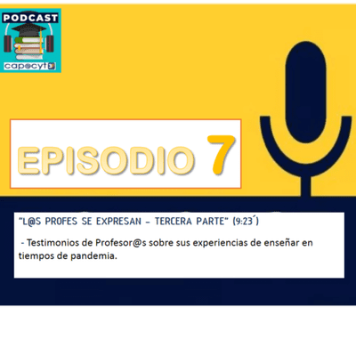 episode Episodio 7: L@s Profes se expresan - Tercera Parte artwork