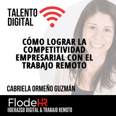 episode #014 Cómo lograr la competitividad empresarial con el trabajo remoto | Talento Digital artwork