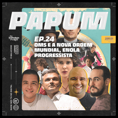 episode OMS e a nova ordem mundial, Enola progressista - PAPUM Podcast #24 artwork