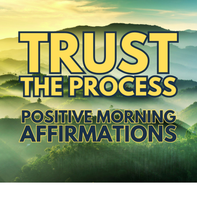 episode TRUST the PROCESS ✨Positive MORNING GRATITUDE affirmations ✨ (affirmations said once) artwork