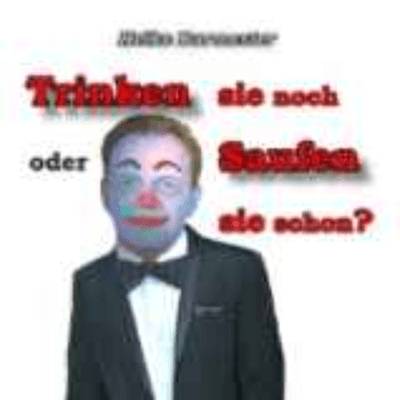 episode Trinkst Du noch - oder säufst Du schon? by Heike Burmester artwork