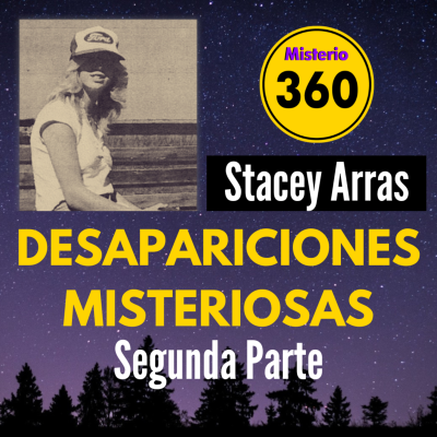 episode La Intrigante Desaparición de Stacey Arras (Parte 2) artwork