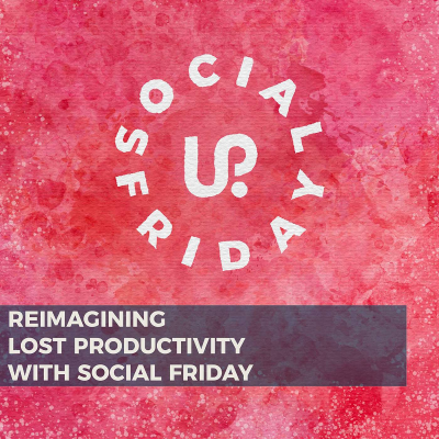 episode Reimagining Lost Productivity with Social Friday artwork