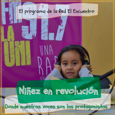 episode Niñez en Revolución (06 Diciembre 2024) artwork