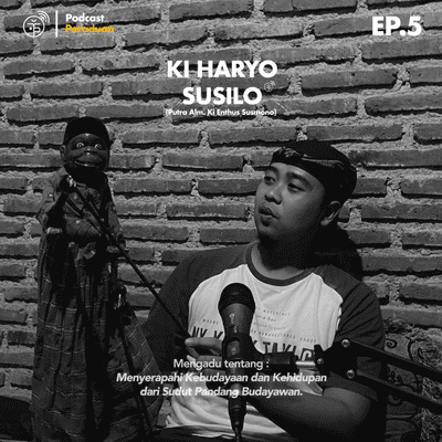 episode EP.05 KI HARYO - Menyerapahi Kebudayaan dan Kehidupan dari Sudut Pandang Budayawan artwork