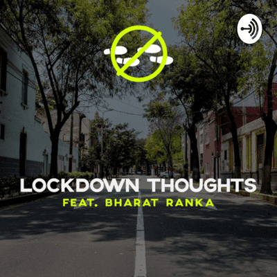 Lockdown Thoughts Feat. Bharat Ranka