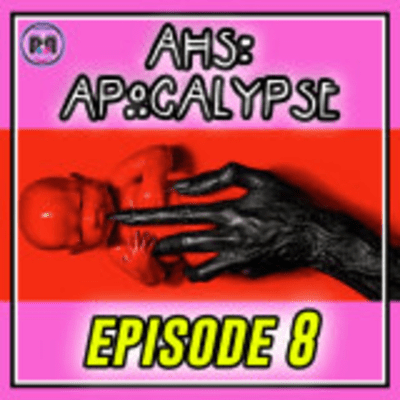 episode AHS: APOCALYPSE || EPISODE 8 "Sojourn" | Recap Rewind artwork