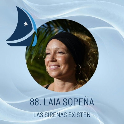 episode 88. Laia Sopeña. Las sirenas existen. artwork