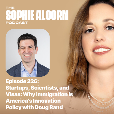 episode 226: Startups, Scientists, and Visas: Why Immigration Is America’s Innovation Policy with Doug Rand artwork