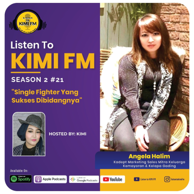 episode Listen to Kimi FM SES2 #21 "Kadept Marketing Sales Mitra Keluarga Kemayoran & Kelapa Gading"-Angela artwork