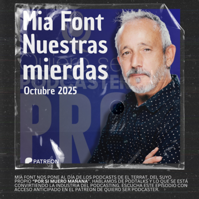 episode Mia Font - Nuestras Mierdas - Octubre 2025 artwork
