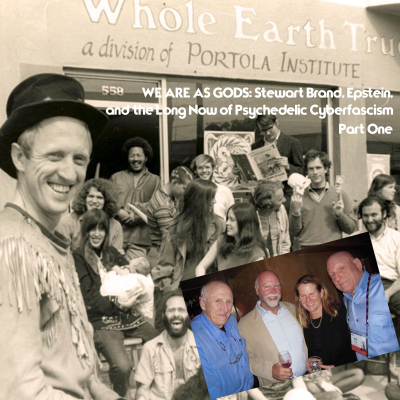 episode *PREVIEW* [#286] WE ARE AS GODS, Part 1: Stewart Brand, Epstein, & the Long Now of Cyberfascism artwork