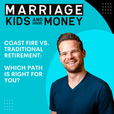 episode Coast FIRE vs. Traditional Retirement: Which Path is Right for YOU? artwork