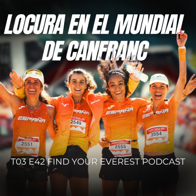 episode LOCURA EN EL MUNDIAL DE CANFRANC| FIND YOUR EVEREST PODCAST by Javi Ordieres artwork