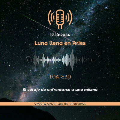 episode El coraje de enfrentarse a uno mismo - Luna llena Aries 2024 | T04E30 artwork