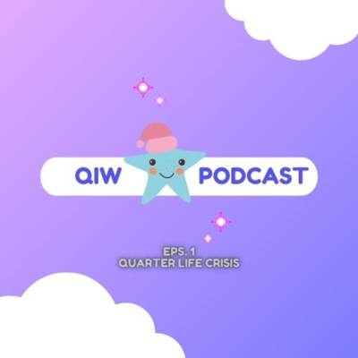 episode QIW PODCAST - Episode 1 Quarter Life Crisis by Qirana Stefani Casandra artwork