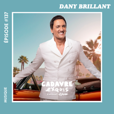 episode #137︱Dany Brillant : « J’ai toujours été un révolutionnaire, impossible à faire rentrer dans le moule » artwork