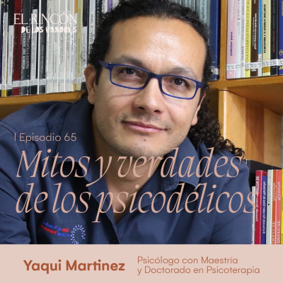 episode Errores, contradicciones y más de los psicólodelicos - Yaqui Martínez | El Rincón de los Errores T6 ===== artwork
