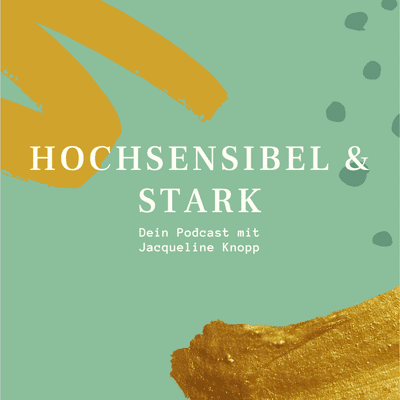 Imagen de portada del programa Podcast Hochsensibel und Stark