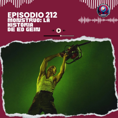episode MONSTRUO: LA HISTORIA DE ED GEIN - #212. Tierra Omega. artwork