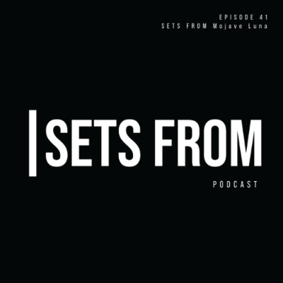 episode SETS FROM Episode 41 - SETS FROM Mojave Luna artwork