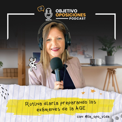 episode [PODCAST] Rutina diaria opositando a la AGE, con @la_opo_vida #85 artwork