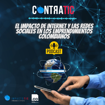 episode #ContraTIC - El impacto de Internet y las redes sociales en los emprendimientos colombianos artwork