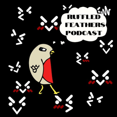 episode THE BLAME GAME: RUFFLED FEATHERS PODCAST: EPISODE 27 (CALL IN) artwork