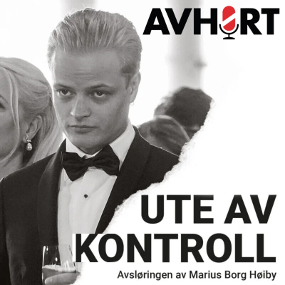 episode Ute av kontroll - Avsløringen av Marius Borg Høiby del 1 artwork