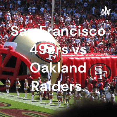 San Francisco 49ers vs Oakland Raiders