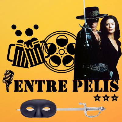 episode Entre Pelis 5x16 - La máscara del Zorro artwork