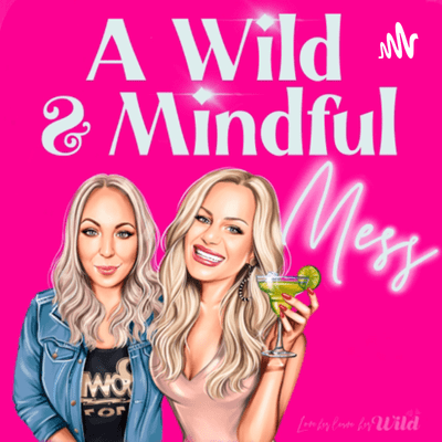 A Wild and Mindful Mess