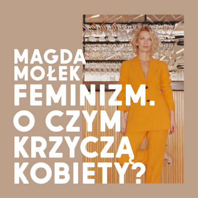 episode Magda Mołek, Margaret, Maria Peszek | Feminizm. O czym krzyczą kobiety? artwork