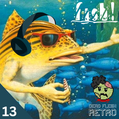 episode DFR Plays Fish! Podcast Ep13 - In The Dimensions... artwork