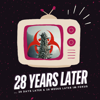 episode 28 Years Later | Danny Boyle & Alex Garland sind zurück! artwork