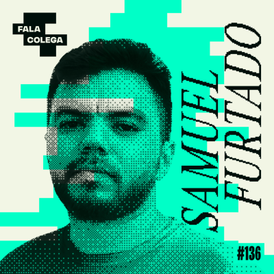 episode Podcast Fala Colega - ep.136 - Samuel Furtado - Design e Criatividade com Leo Becker artwork