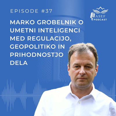 episode Epizoda #37 (SLO): Marko Grobelnik o umetni inteligenci med regulacijo, geopolitiko in prihodnostjo dela artwork