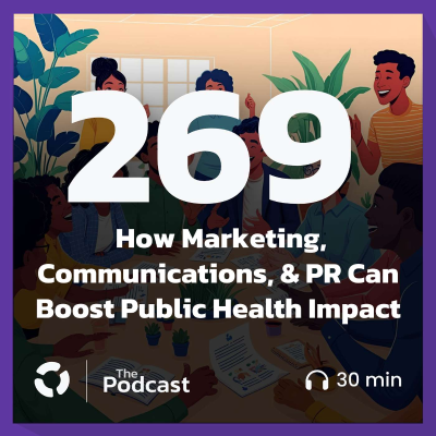 episode How Marketing, Communications, & PR Can Boost Public Health Impact artwork