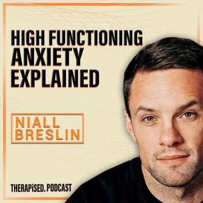 episode Ep 24: How High Functioning Anxiety Affects Your Daily Life | Niall Breslin artwork