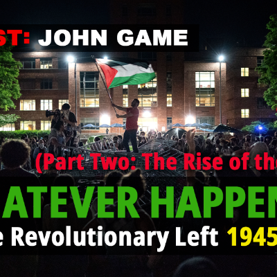 episode Whatever Happened to the Revolutionary Left #2: From Workerism to Broke, 1945-1985 (Part Two: Ouverism and the Rise of the New Left) artwork