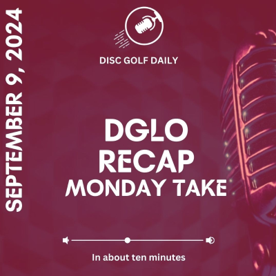 episode Disc Golf Daily: DGLO Recap artwork