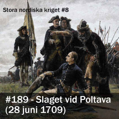 episode 189. Slaget vid Poltava (28 juni 1709) - Stora nordiska kriget #8 artwork