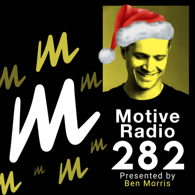 episode Episode 282: Motive Radio 282 - Presented by Ben Morris artwork