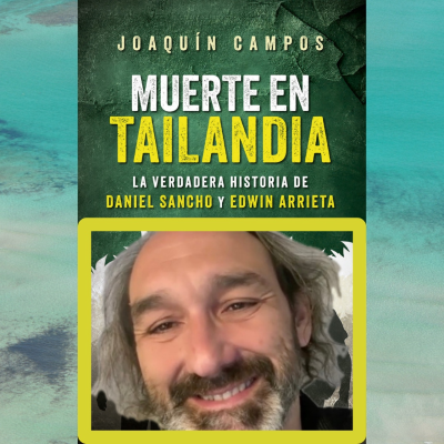 episode EXTRA - Joaquín Campos, autor de ‘Muerte en Tailandia’: "Hay información que me guardo" artwork