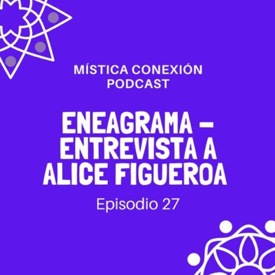 episode Podcast Mística Conexión - Ep. 27 Eneagrama artwork