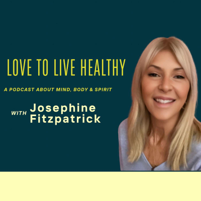 Love to Live Healthy with Josephine Fitzpatrick