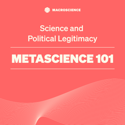 episode Metascience 101 - EP7: “Science and Political Legitimacy" artwork