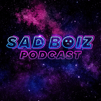 Sad Boiz Podcast