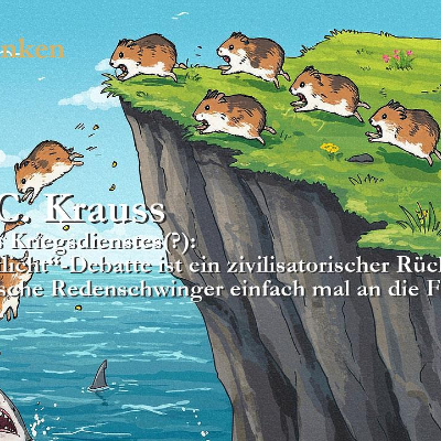 episode Axel B.C. Krauss: Die Wehr-„Pflicht“-Debatte ist ein zivilisatorischer Rückschritt (Kolumne der Woche) artwork