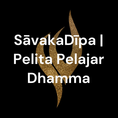 SāvakaDīpa | Pelita Pelajar Dhamma